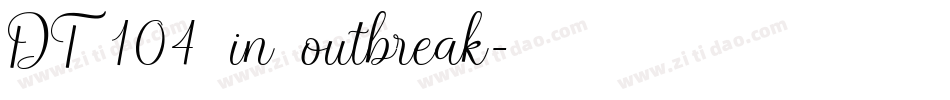DT 104 in outbreak字体转换